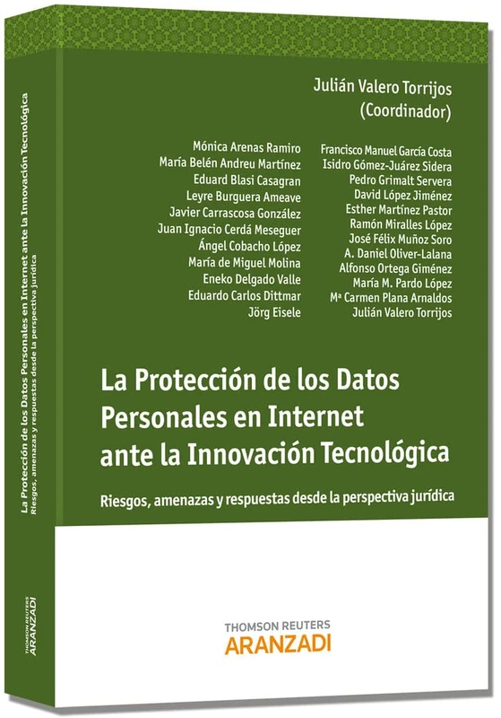 La protección de los datos personales en Internet ante la innovación tecnológica: Riesgos, amenazas y respuestas desde la perspectiva jurídica (Monografía)
