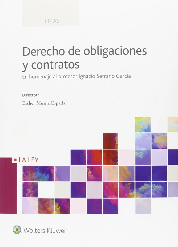 Derecho de obligaciones y contratos: En homenaje al profesor Ignacio Serrano García (Temas La Ley)