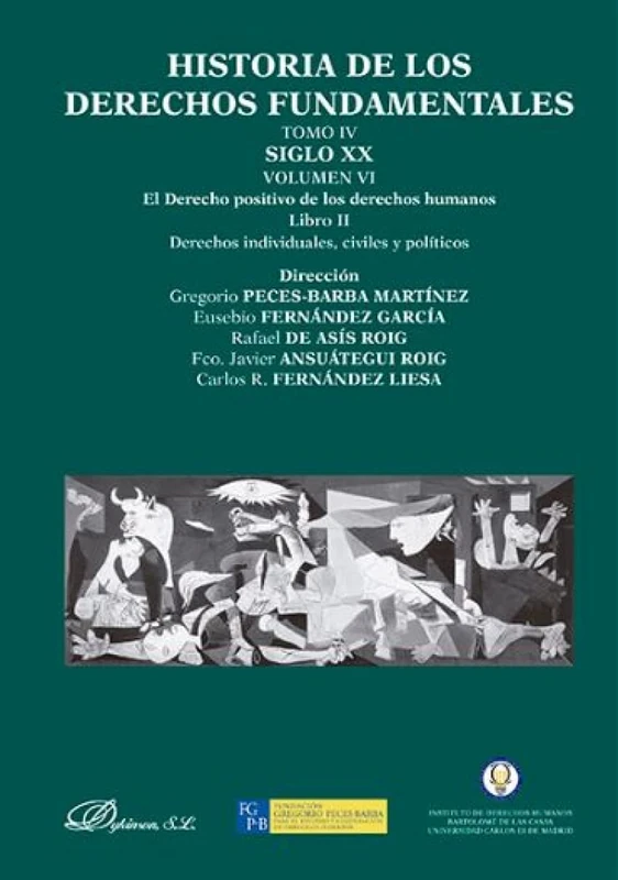 Historia de los Derechos Fundamentales: Siglo XX : el derecho positivo de los derechos humanos : derechos individuales, civiles y políticos