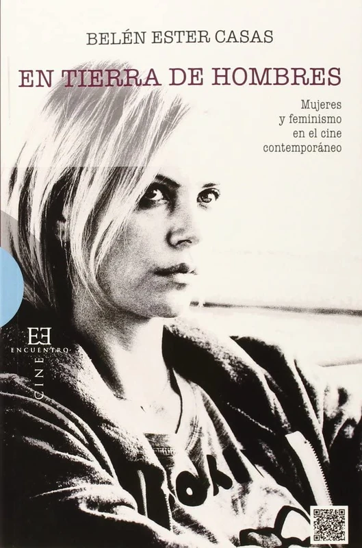En Tierra De Hombres: Mujeres y feminismo en el cine contemporaneo