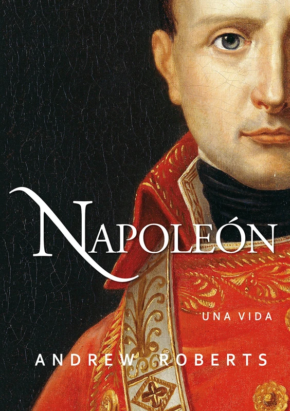 Napoleón: Una vida (Ayer y hoy de la historia)
