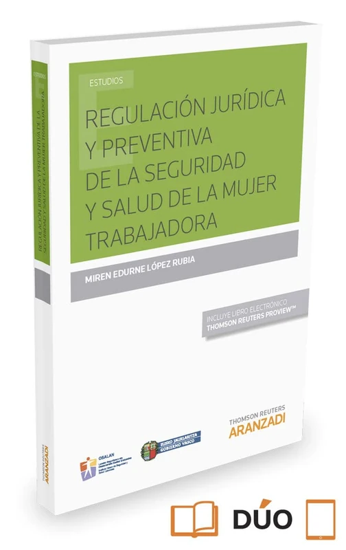 Regulación jurídica y preventiva de la seguridad y salud de la mujer trabajadora (Papel + e-book) (Monografía) - Image 1