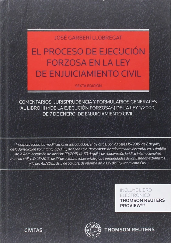 El Proceso de Ejecución Forzosa en la Ley de Enjuiciamiento Civil (Papel + e-book): Comentarios,Jurisprudencia y formularios generales al Libro III ... (Estudios y Comentarios de Legislación)