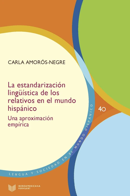 La estandarización lingüística de los relativos en el mundo hispánico: una aproximación empírica (Lengua y Sociedad en el Mundo Hispánico) - Image 1