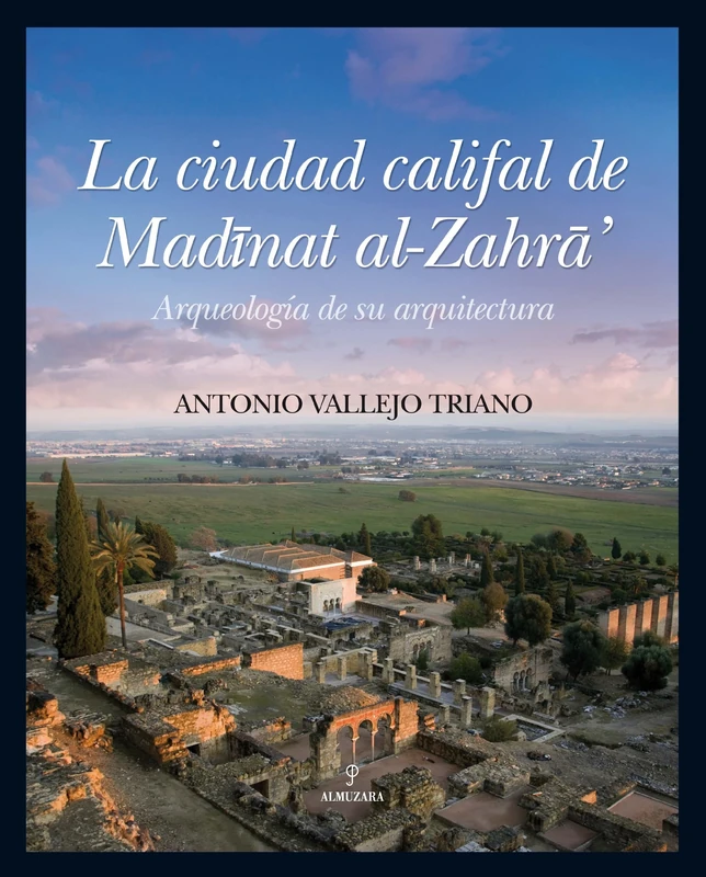 La Ciudad Califal de Madinat Al-Zahra: Arqueologia de Su Excavacion - Image 1