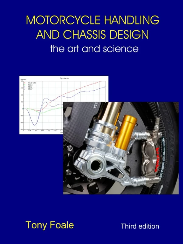 MOTORCYCLE HANDLING AND CHASSIS DESIGN: the art and science