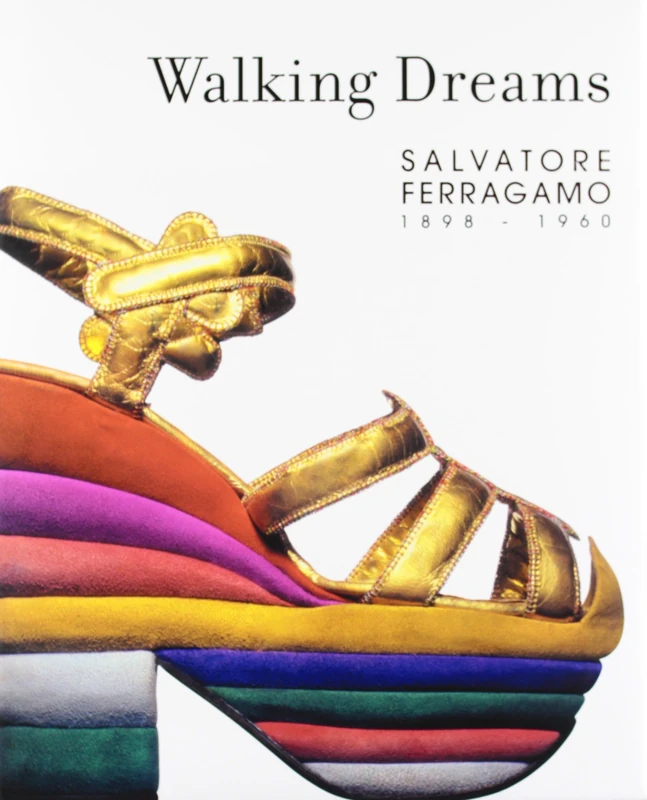 Walking Dreams: Salvatore Ferragamo 1898-1960