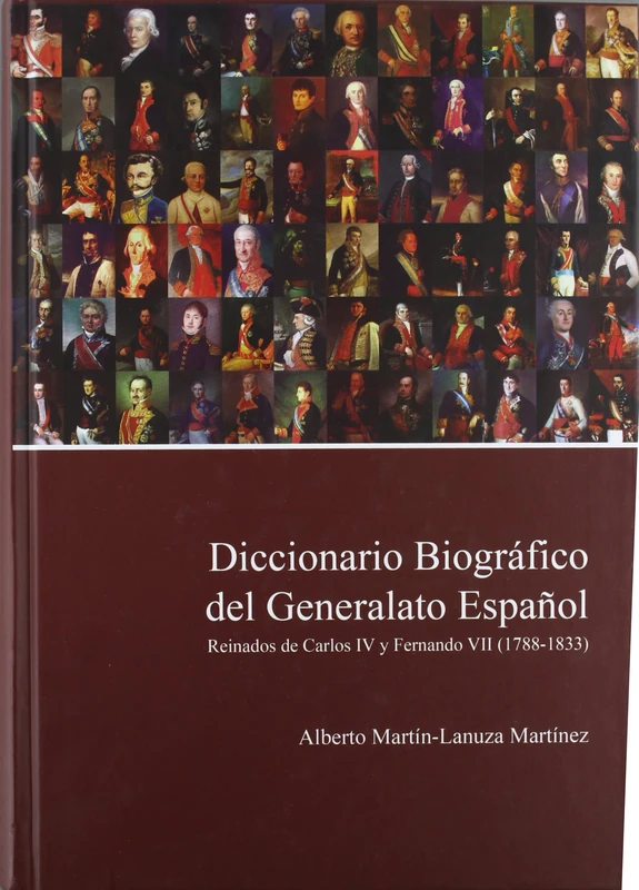 Diccionario biográfico del generalato espanol / Biographical Dictionary of the Spanish generals: Reinados De Carlos IV Y Fernando VII (1788-1833) / Kingdoms of Carlos IV and Fernando VII (1788-1833) - Image 1
