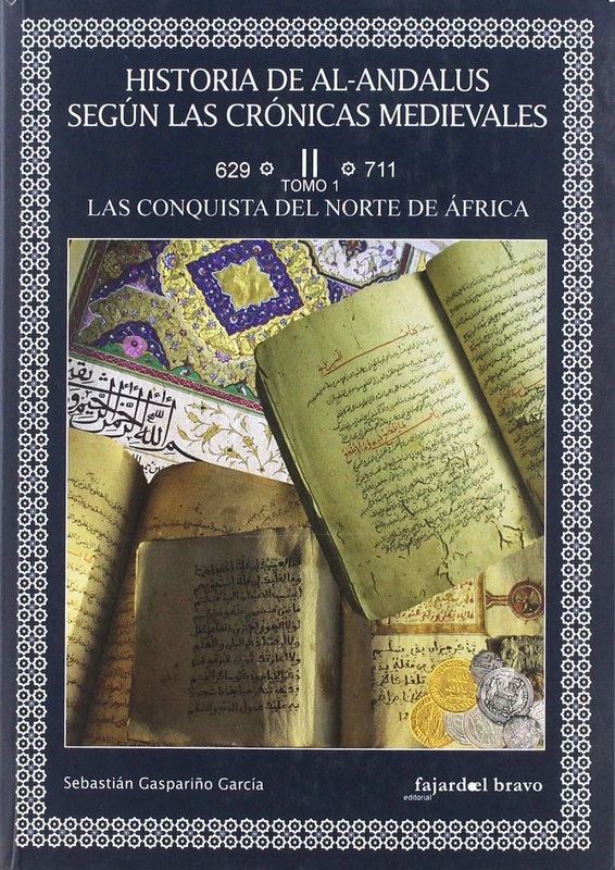 Historia de Al-Andalus según las crónicas medievales Volumen II. Tomo 1: La Conquista del Norte de África - Image 1