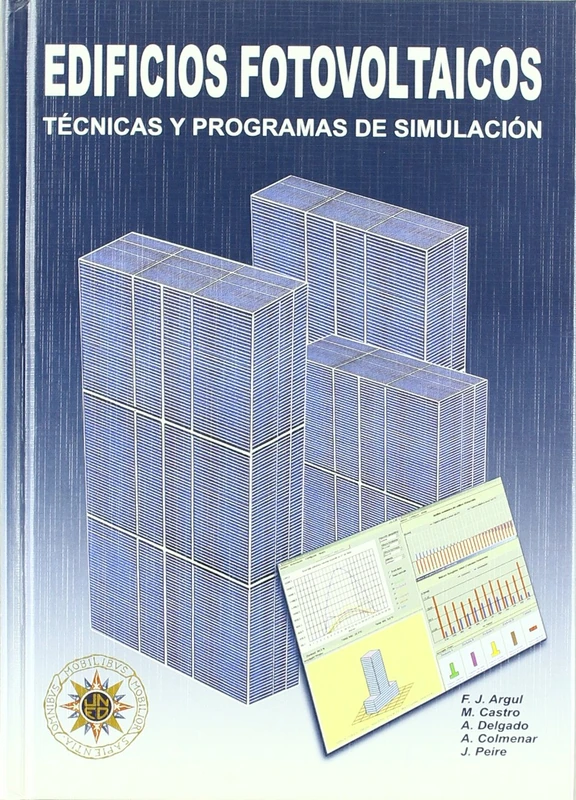 Edificios Fotovoltaicos / Photovoltaic Buildings: Technicas y Programas de Simulacion / Techniques and Simulation Programs