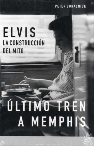 Elvis: La construccion del mito: Ultimo tren a Memphis / The Construction of the Myth: Last Train to Memphis : Amores que matan: 2 (BioRitmos)