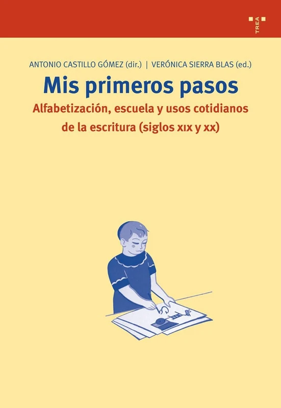 Mis primeros pasos. Alfabetización, escuela y usos cotidianos: 187 (Biblioteconomía y Administración Cultural)