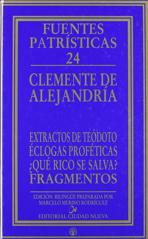 Extractos de Teódoto - Éclogas proféticas - ¿Qué rico se salva? - Fragmentos: 24 (Fuentes Patrísticas, sección textos)