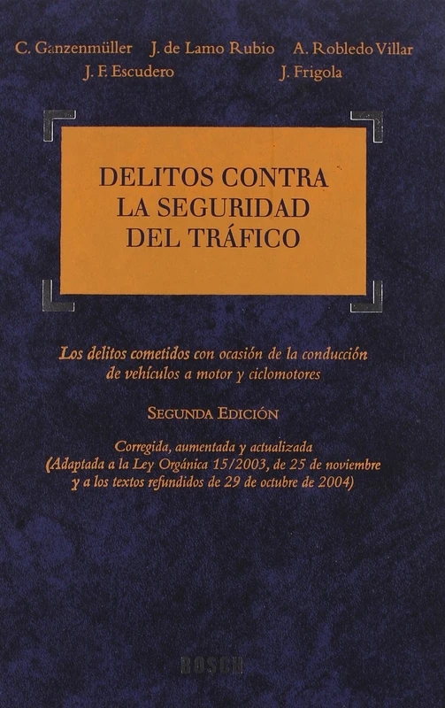 Delitos contra la seguridad del tráfico : los delitos cometidos con ocasión de la conducción de vehículos a motor y ciclomotores : edición adaptada a ... textos refundidos de 29 de octubre de 2004 - Image 1
