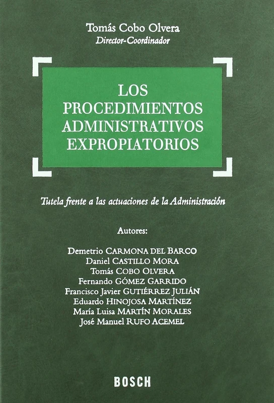 Los procedimientos administrativos expropiatorios : tutela frente a las actuaciones de la administración