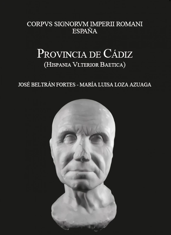 Corpus Signorum Imperii Romani. España. Provincia de Cádiz (Hispania Ulterior Baetica): 55 (Monografías. Historia y Arte)