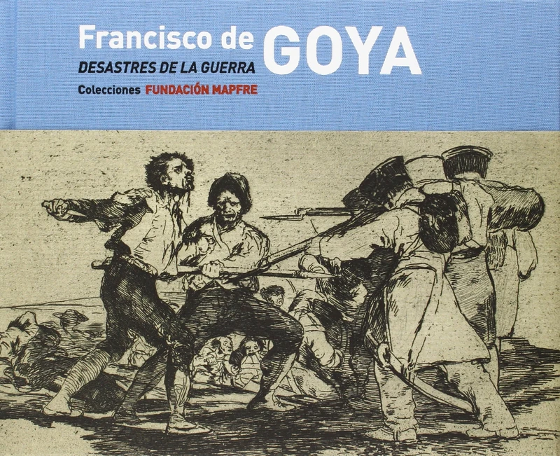Francisco de Goya. Desastres de la Guerra: Colecciones FUNDACIÓN MAPFRE - Image 1