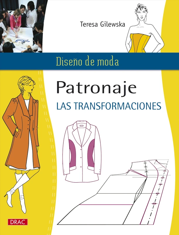 Patronaje. Las transformaciones / Pattern. The transformations: 2 (Diseño De Moda / Fashion Design)