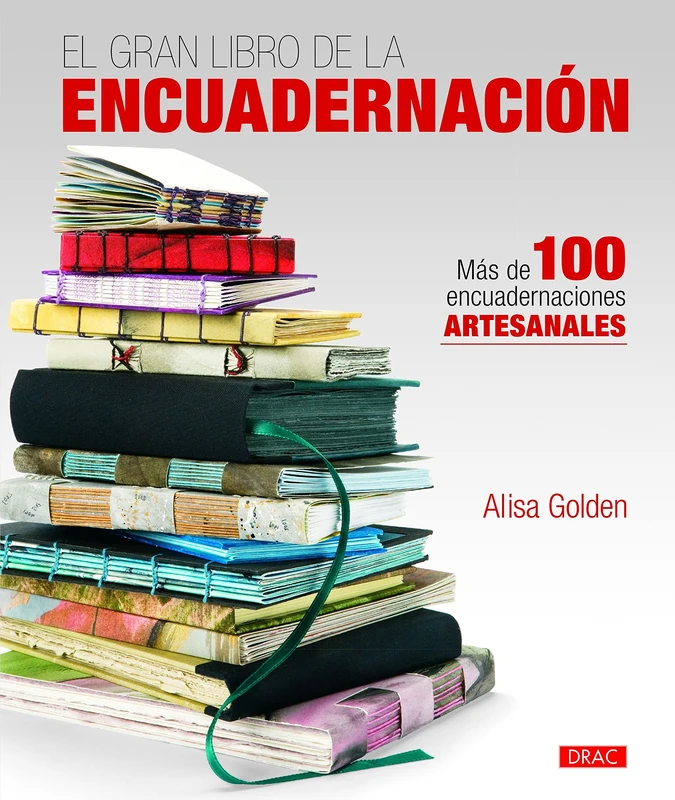 El gran libro de la encuadernación: Más de 100 encuadernaciones artesanales