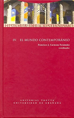 Historia del cristianismo IV: El mundo contemporáneo (Estructuras y Procesos. Religión)