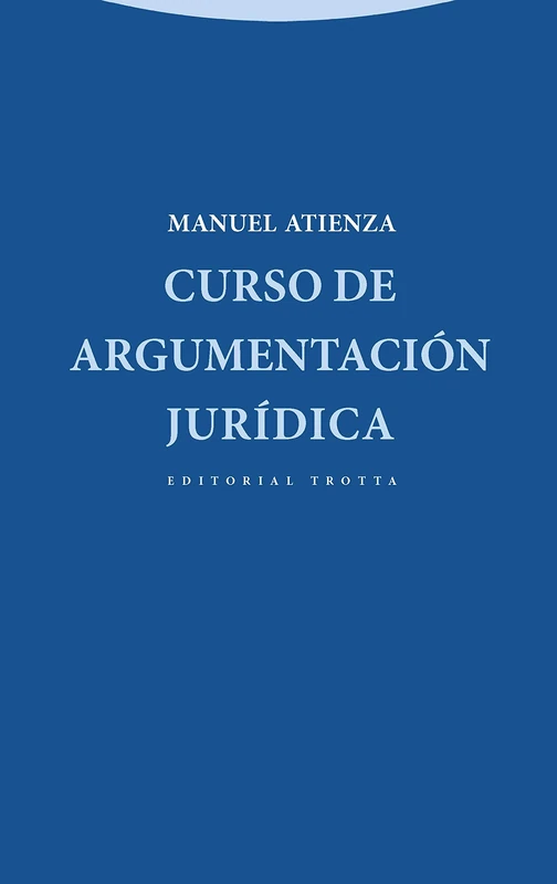 Curso de argumentación jurídica (Estructuras y Procesos. Derecho)