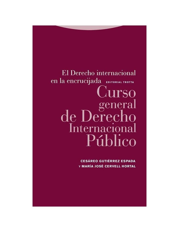 El Derecho internacional en la encrucijada: Curso general de Derecho Internacional Público (Estructuras y procesos. Derecho)