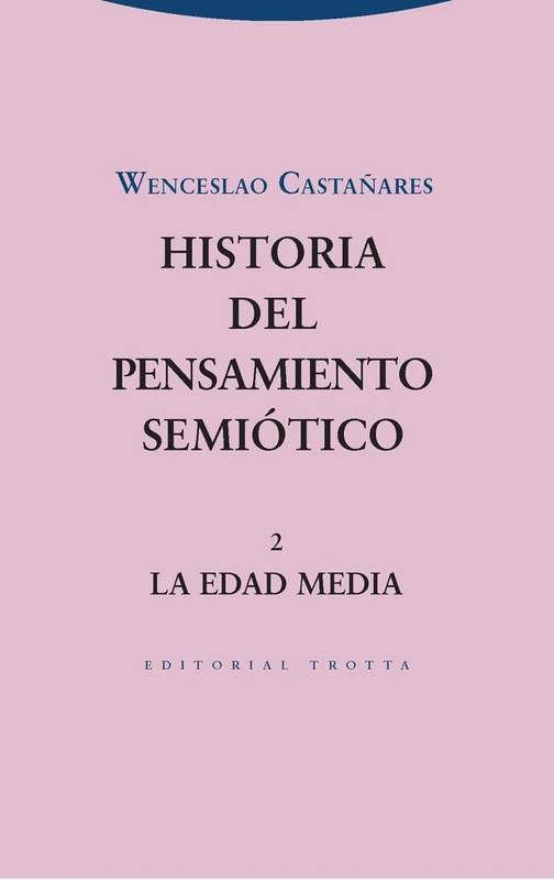 Historia del pensamiento semiótico. 2: La Edad Media (Estructuras y procesos. Filosofía)