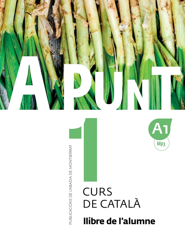 A punt 1. Curs de català. Llibre de l'alumne + audio. A1
