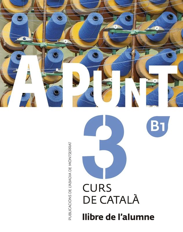 A punt 3. Curs de català. Llibre de l'alumne. B1