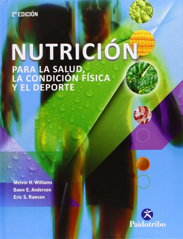 Paidotribo Nutricion para la salud, la condicion fisica y el deporte