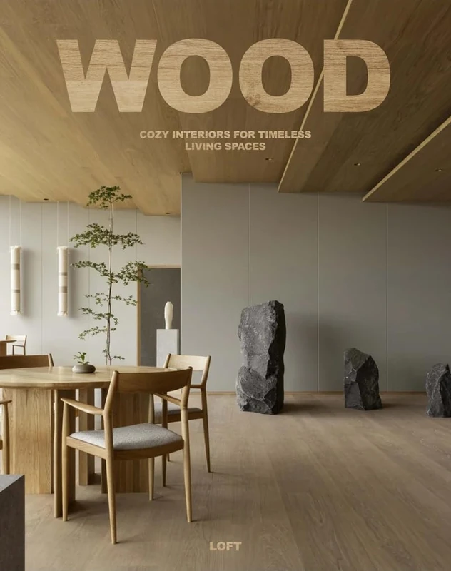 Wood: Cosy Interiors for Timeless Living Spaces