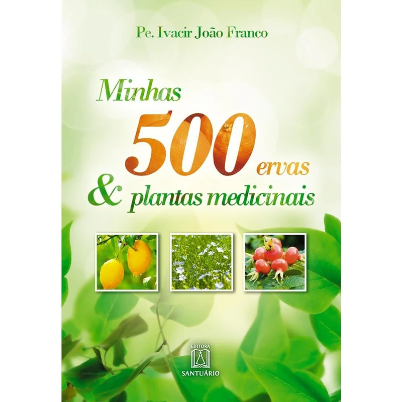 Minhas 500 ervas e plantas medicinais - Image 1