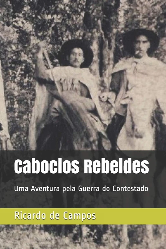 Caboclos Rebeldes: Uma Aventura pela Guerra do Contestado - Image 1