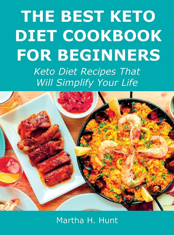 The Best Keto Diet Cookbook for Beginners: Keto Diet Recipes That Will Simplify Your Life
