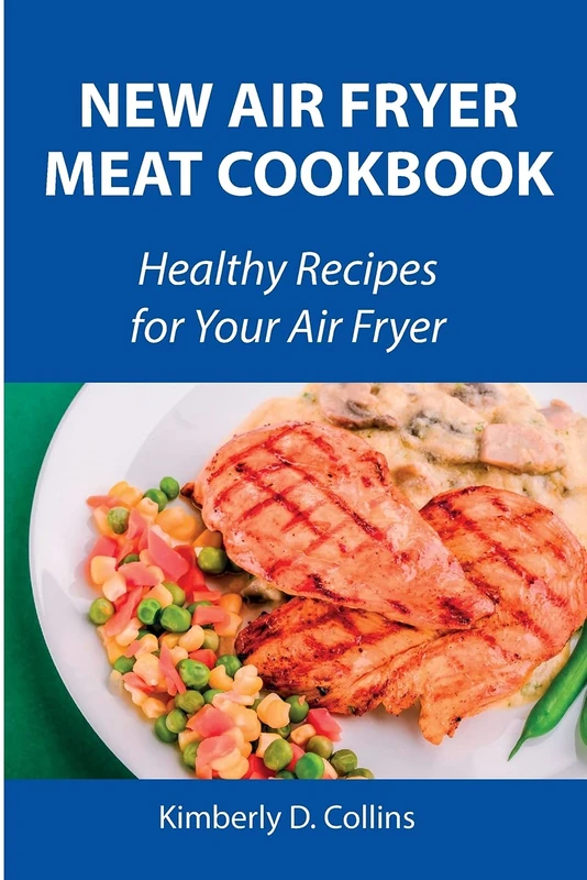 New Air Fryer Meat Cookbook: Healthy Recipes for Your Air Fryer - Image 1