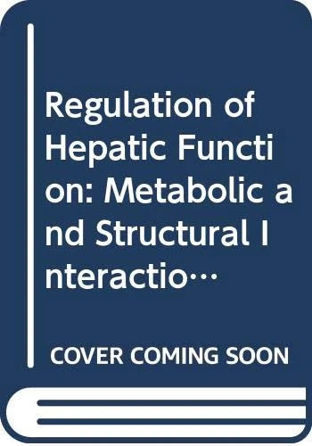 Regul Hepatic Funct Vol 30: Metabolic and Structural Interactions: No. 30 (Alfred Benzon Symposium Series)
