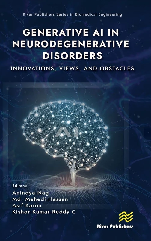 Generative AI in Neurodegenerative Disorders: Innovations, Views, and Obstacles (River Publishers Series in Biomedical Engineering)