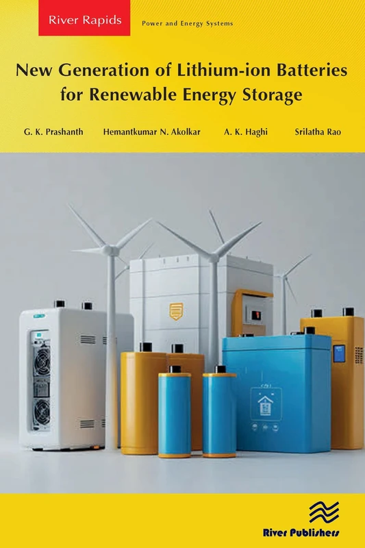 New Generation of Lithium-ion Batteries for Renewable Energy Storage (River Publishers Series in Power and Energy Systems)