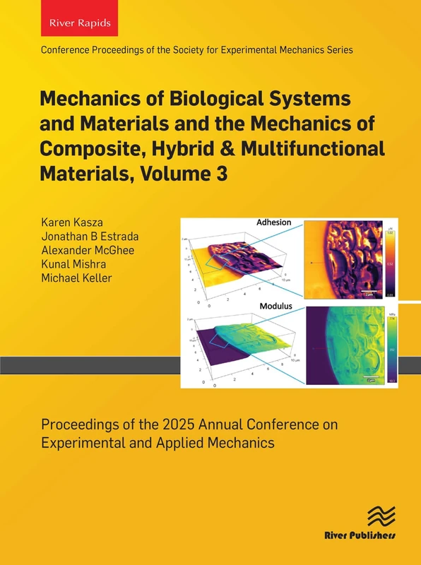 Mechanics of Biological Systems and Materials and the Mechanics of Composite, Hybrid & Multifunctional Materials, Volume 3: Proceedings of the 2025 ... on Experimental and Applied Mechanics