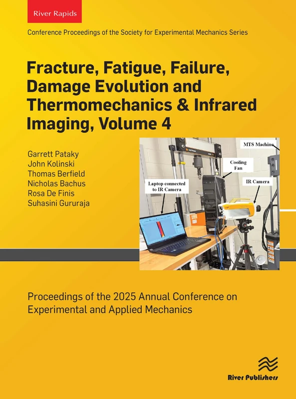 Fracture, Fatigue, Failure, Damage Evolution and Thermomechanics & Infrared Imaging, Volume 4: Proceedings of the 2025 Annual Conference on Experimental and Applied Mechanics