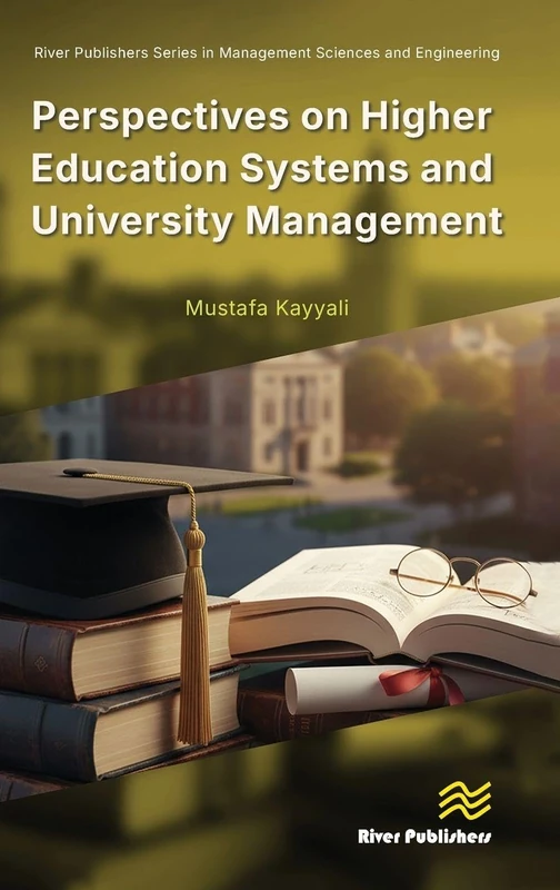 Perspectives on Higher Education Systems and University Management (River Publishers Series in Management Sciences and Engineering)