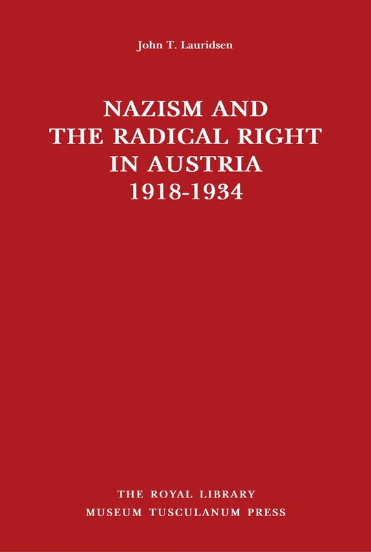 Nazism and the Radical Right in Austria, 1918-1934 (Danish Humanist Texts and Studies): 32