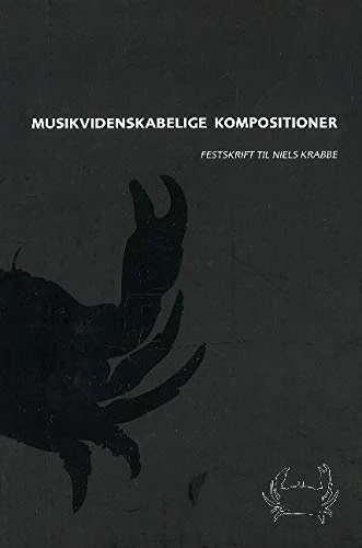 Musikvidenskabelige Kompositioner: Festschrift for Niels Krabbe - Image 1