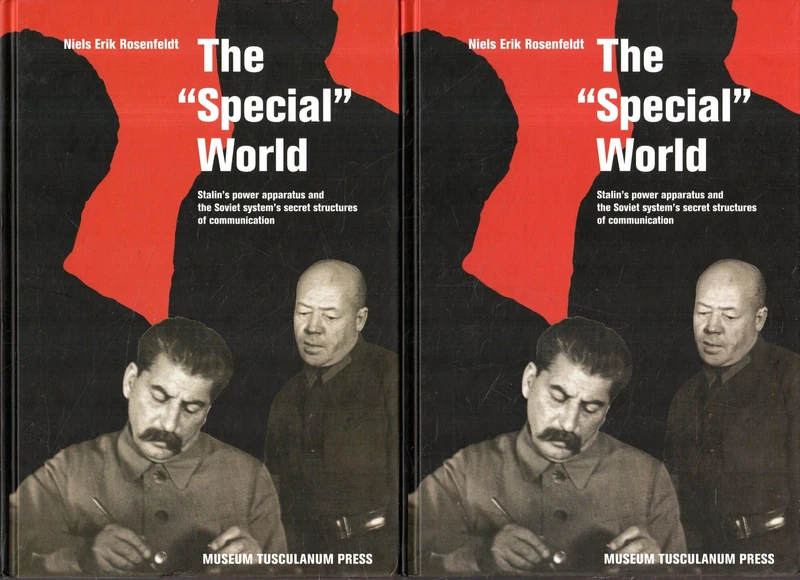 Special World: Stalin's Power Apparatus and the Soviet System's Secret Structures of Communication