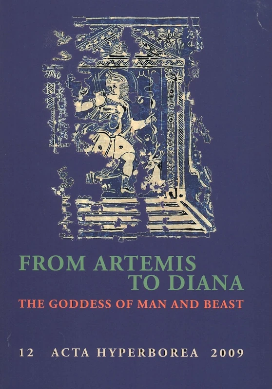From Artemis to Diana: The Goddess of Man & Beast: 12 (Acta Hyperborea)