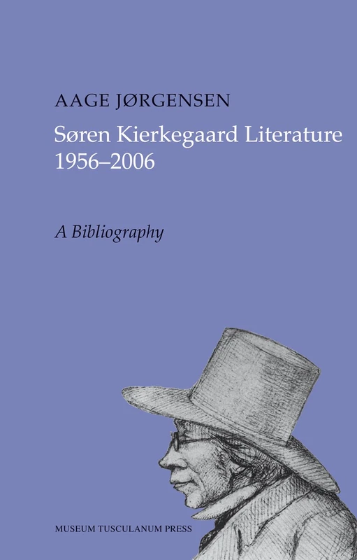 Soren Kierkegaard 1956-2006: A Bibliography