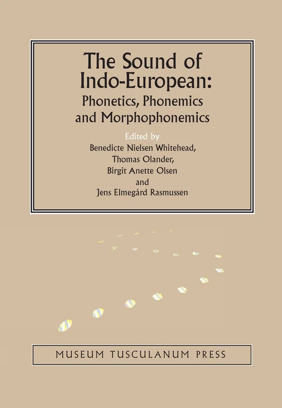 SOUND OF INDO EUROPEAN PHONE.: Phonetics, Phonemics, and Morphophonemics (Copenhagen Studies in Indo-European)