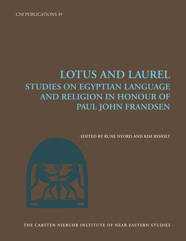 Lotus and Laurel: Studies on Egyptian Language and Religion (Cni Publications) - Image 1