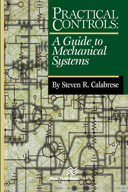 Practical Controls: A Guide To Mechanical Systems