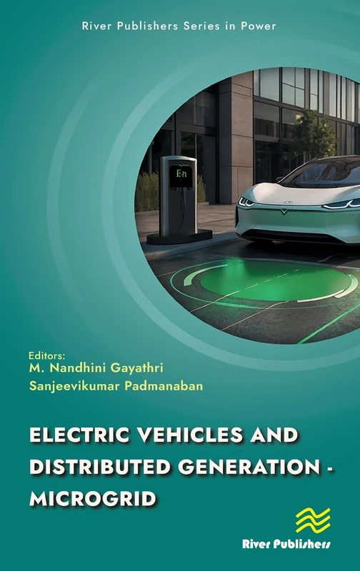 Electric Vehicles and Distributed Generation - Microgrid (River Publishers Series in Energy Management)
